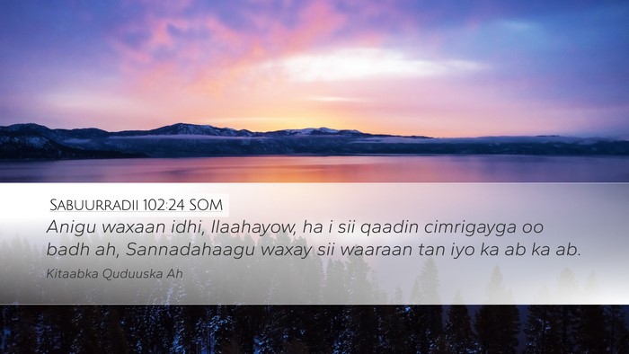 Sabuurradii 102:24 SOM Bible Verse Image