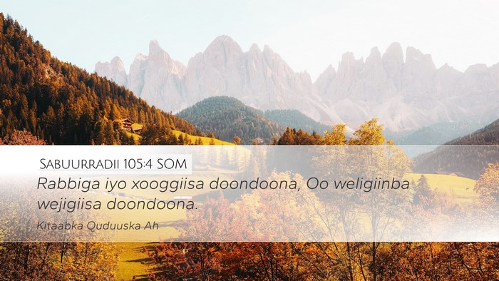 Sabuurradii 105:4 SOM Bible Verse Image