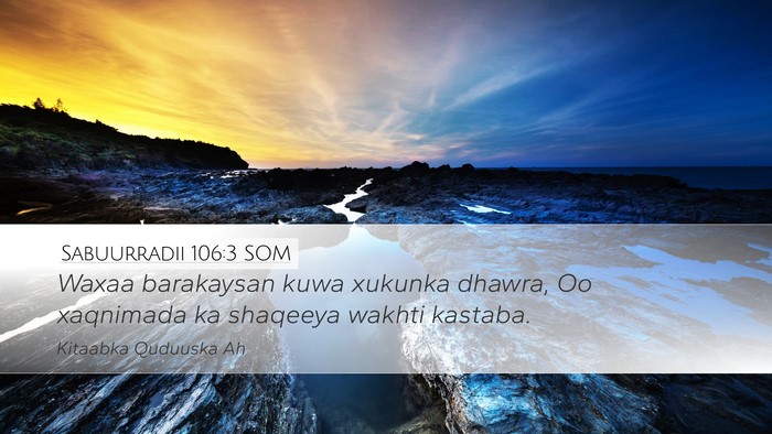 Sabuurradii 106:3 SOM Bible Verse Image