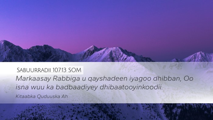 Sabuurradii 107:13 SOM Bible Verse Image