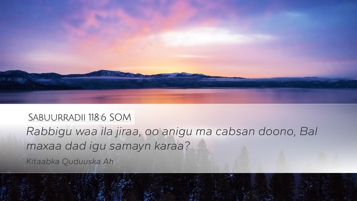 Sabuurradii 118:6 SOM Bible Verse Image