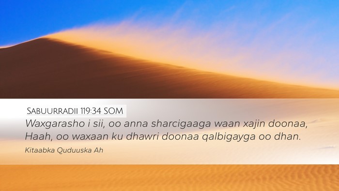 Sabuurradii 119:34 SOM Desktop Wallpaper - Waxgarasho i sii, oo anna sharcigaaga waan xajin - Desktop Bible Verse Wallpaper