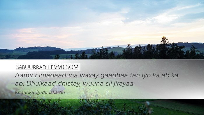 Sabuurradii 119:90 SOM Bible Verse Image