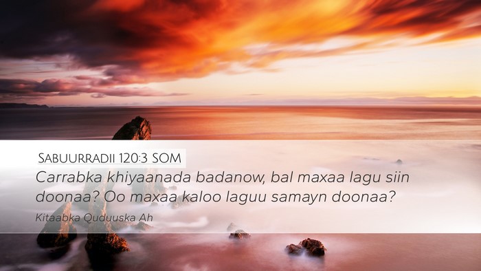 Sabuurradii 120:3 SOM Bible Verse Image