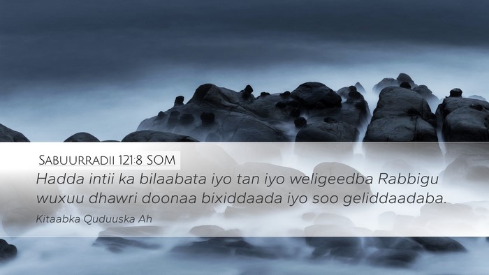 Sabuurradii 121:8 SOM Bible Verse Image