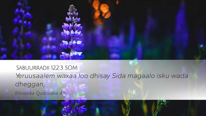 Sabuurradii 122:3 SOM Desktop Wallpaper - Yeruusaalem waxaa loo dhisay Sida magaalo isku - Desktop Bible Verse Wallpaper