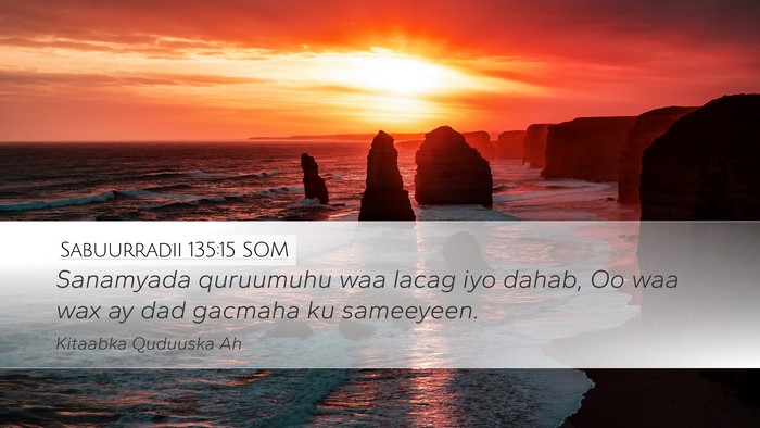 Sabuurradii 135:15 SOM Bible Verse Image