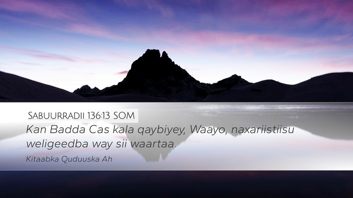 Sabuurradii 136:13 SOM Bible Verse Image