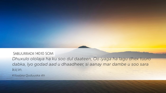 Sabuurradii 140:10 SOM Desktop Wallpaper - Dhuxulo ololaya ha ku soo dul daateen, Oo iyaga - Desktop Bible Verse Wallpaper
