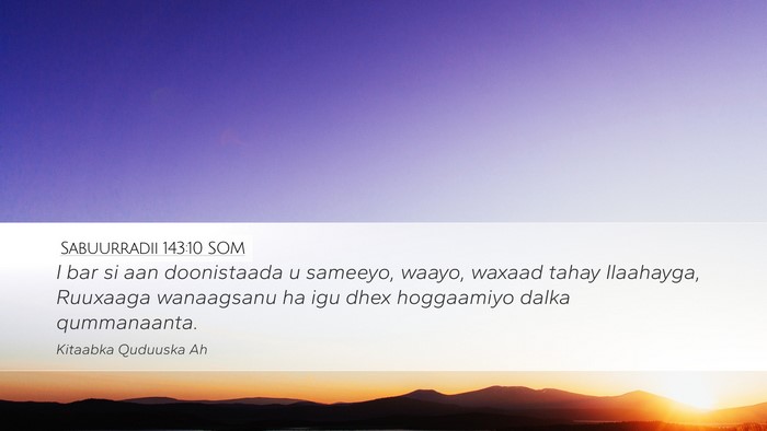Sabuurradii 143:10 SOM Bible Verse Image
