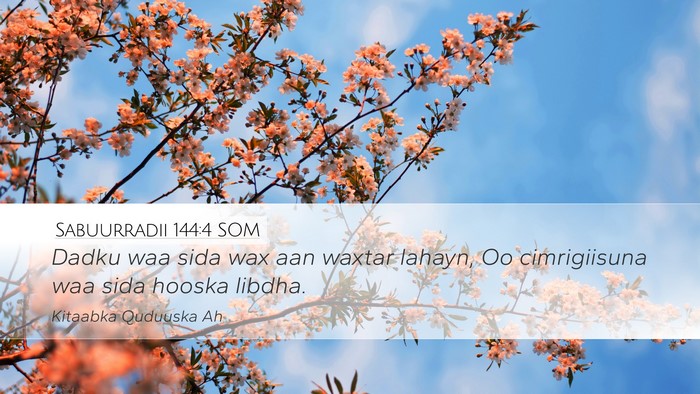 Sabuurradii 144:4 SOM Bible Verse Image