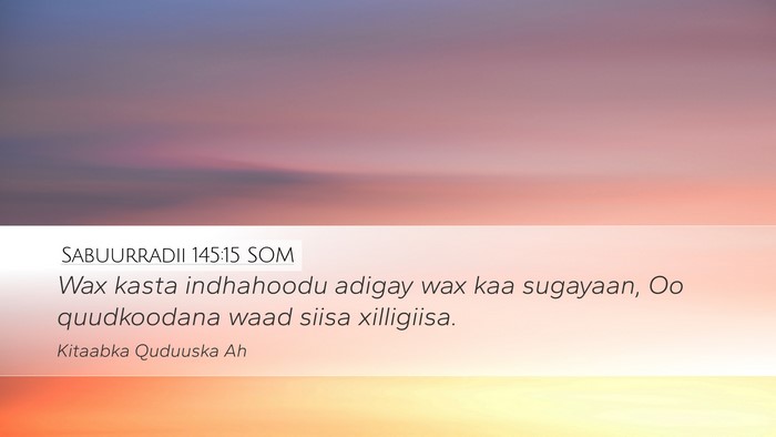 Sabuurradii 145:15 SOM Bible Verse Image