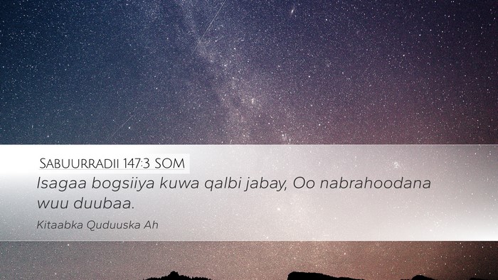 Sabuurradii 147:3 SOM Bible Verse Image