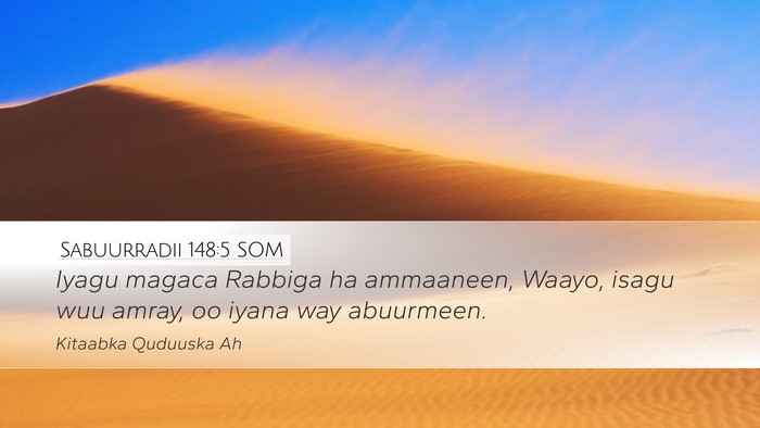 Sabuurradii 148:5 SOM Desktop Wallpaper - Iyagu magaca Rabbiga ha ammaaneen, Waayo, isagu - Desktop Bible Verse Wallpaper