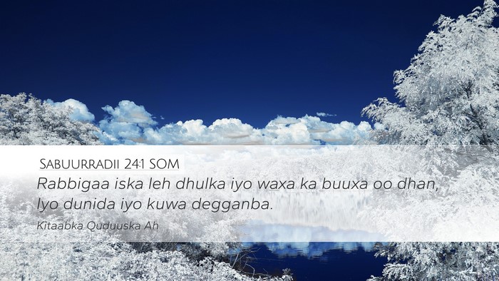 Sabuurradii 24:1 SOM Desktop Wallpaper - Rabbigaa iska leh dhulka iyo waxa ka buuxa oo - Desktop Bible Verse Wallpaper