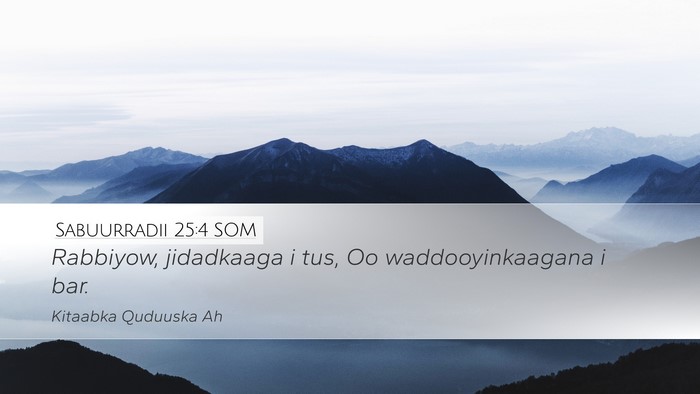 Sabuurradii 25:4 SOM Bible Verse Image