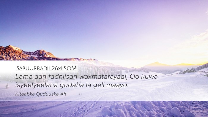 Sabuurradii 26:4 SOM Bible Verse Image