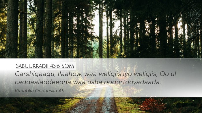 Sabuurradii 45:6 SOM Bible Verse Image