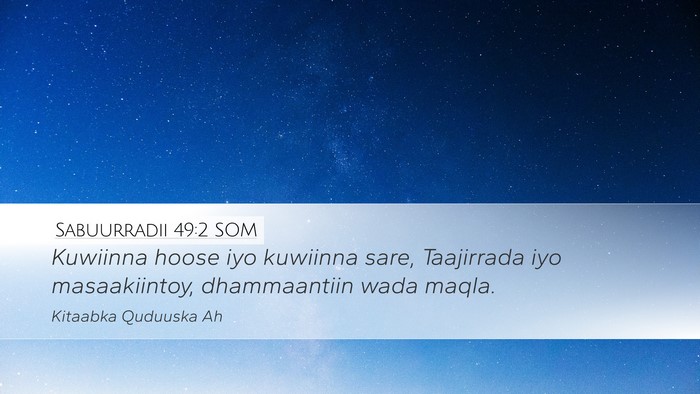 Sabuurradii 49:2 SOM Desktop Wallpaper - Kuwiinna hoose iyo kuwiinna sare, Taajirrada iyo - Desktop Bible Verse Wallpaper