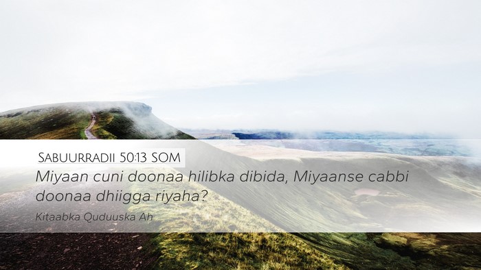 Sabuurradii 50:13 SOM Bible Verse Image