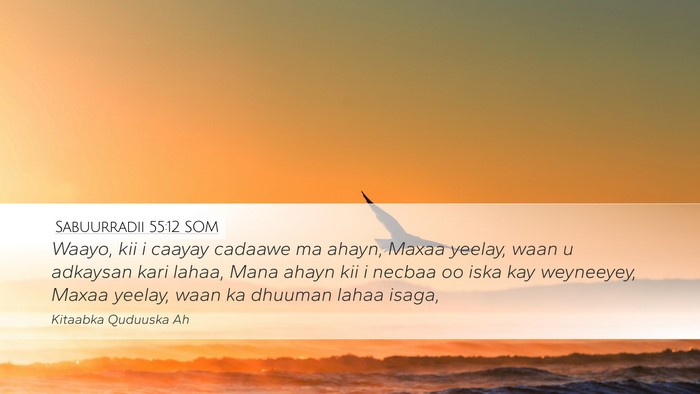 Sabuurradii 55:12 SOM Bible Verse Image