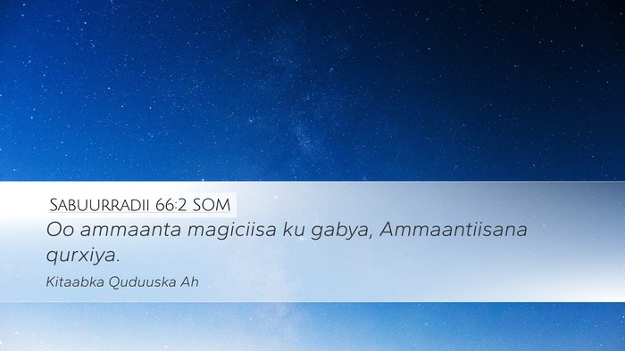 Sabuurradii 66:2 SOM Desktop Wallpaper - Oo ammaanta magiciisa ku gabya, Ammaantiisana - Desktop Bible Verse Wallpaper