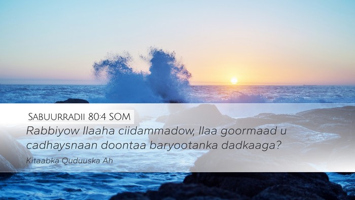 Sabuurradii 80:4 SOM Bible Verse Image