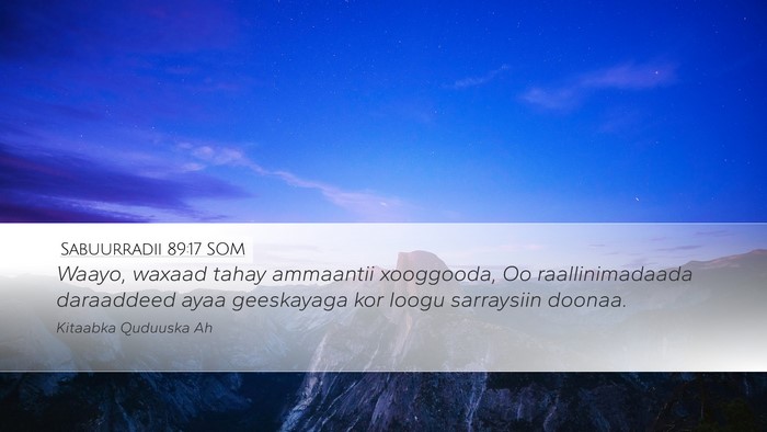 Sabuurradii 89:17 SOM Bible Verse Image