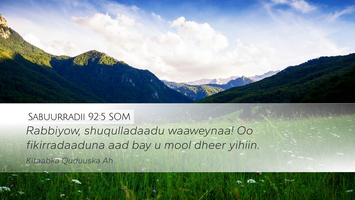 Sabuurradii 92:5 SOM Bible Verse Image