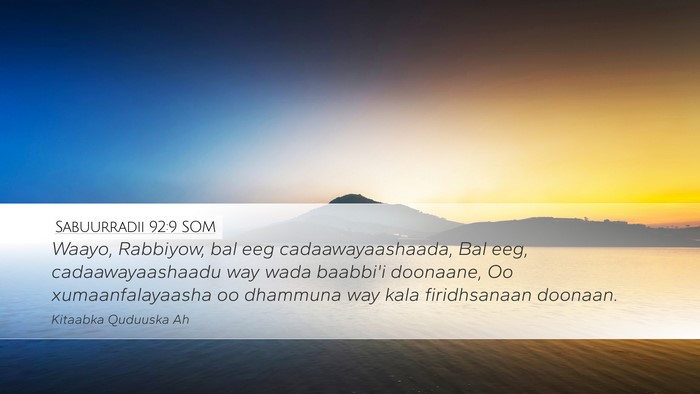 Sabuurradii 92:9 SOM Desktop Wallpaper - Waayo, Rabbiyow, bal eeg cadaawayaashaada, Bal - Desktop Bible Verse Wallpaper