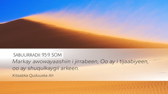 Sabuurradii 95:9 SOM Bible Verse Image