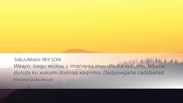 Sabuurradii 98:9 SOM Bible Verse Image