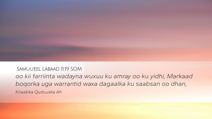 Samuu'eel Labaad 11:19 SOM Desktop Wallpaper - oo kii farriinta wadayna wuxuu ku amray oo ku - Desktop Bible Verse Wallpaper