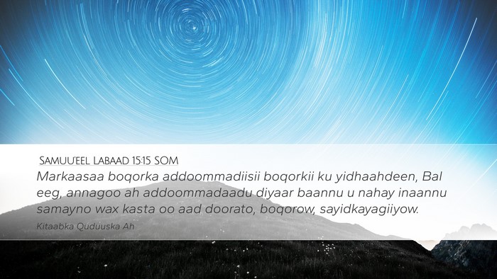 Samuu'eel Labaad 15:15 SOM Desktop Wallpaper - Markaasaa boqorka addoommadiisii boqorkii ku - Desktop Bible Verse Wallpaper