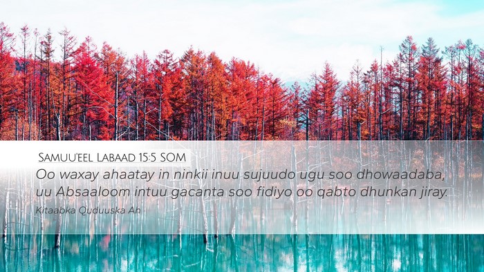 Samuu'eel Labaad 15:5 SOM Desktop Wallpaper - Oo waxay ahaatay in ninkii inuu sujuudo ugu soo - Desktop Bible Verse Wallpaper