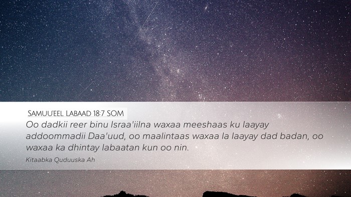 Samuu'eel Labaad 18:7 SOM Desktop Wallpaper - Oo dadkii reer binu Israa'iilna waxaa meeshaas ku - Desktop Bible Verse Wallpaper