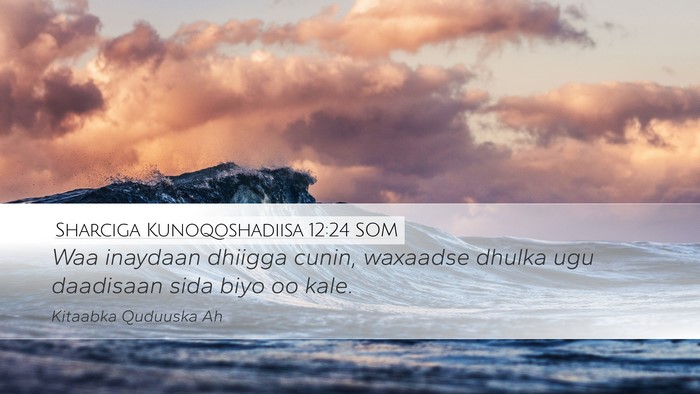 Sharciga Kunoqoshadiisa 12:24 SOM Bible Verse Image