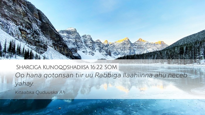 Sharciga Kunoqoshadiisa 16:22 SOM Bible Verse Image