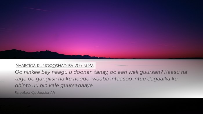 Sharciga Kunoqoshadiisa 20:7 SOM Desktop Wallpaper - Oo ninkee bay naagu u doonan tahay, oo aan weli - Desktop Bible Verse Wallpaper