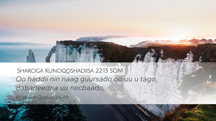 Sharciga Kunoqoshadiisa 22:13 SOM Desktop Wallpaper - Oo haddii nin naag guursado oo uu u tago, - Desktop Bible Verse Wallpaper