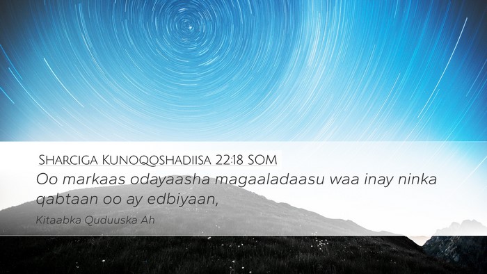 Sharciga Kunoqoshadiisa 22:18 SOM Bible Verse Image