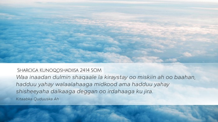 Sharciga Kunoqoshadiisa 24:14 SOM Bible Verse Image