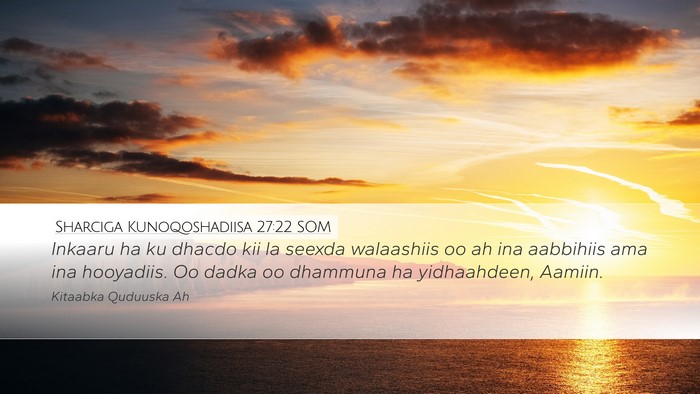 Sharciga Kunoqoshadiisa 27:22 SOM Bible Verse Image