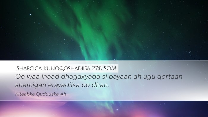 Sharciga Kunoqoshadiisa 27:8 SOM Bible Verse Image