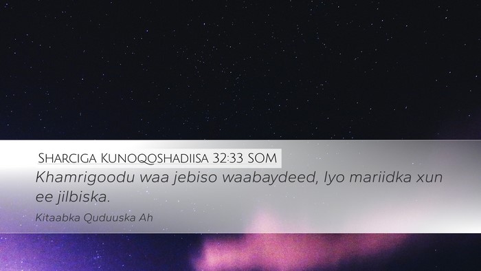 Sharciga Kunoqoshadiisa 32:33 SOM Bible Verse Image