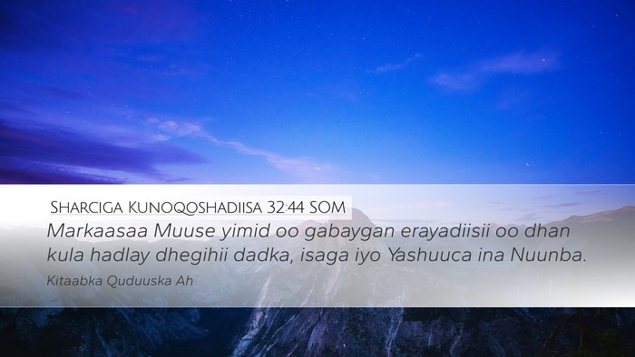 Sharciga Kunoqoshadiisa 32:44 SOM Bible Verse Image