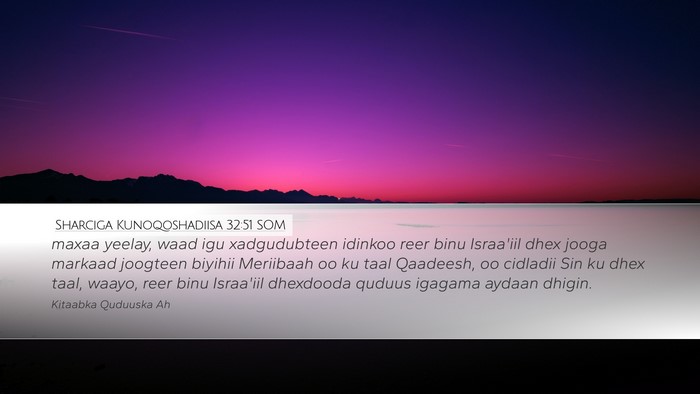 Sharciga Kunoqoshadiisa 32:51 SOM Bible Verse Image