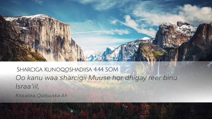 Sharciga Kunoqoshadiisa 4:44 SOM Desktop Wallpaper - Oo kanu waa sharcigii Muuse hor dhigay reer binu - Desktop Bible Verse Wallpaper