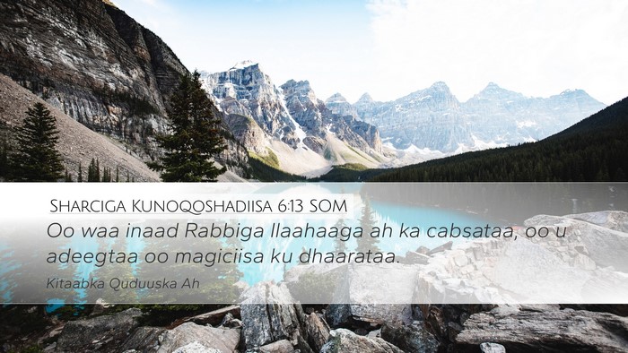 Sharciga Kunoqoshadiisa 6:13 SOM Bible Verse Image
