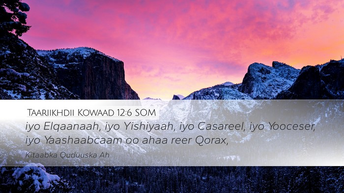 Taariikhdii Kowaad 12:6 SOM Desktop Wallpaper - iyo Elqaanaah, iyo Yishiyaah, iyo Casareel, iyo - Desktop Bible Verse Wallpaper